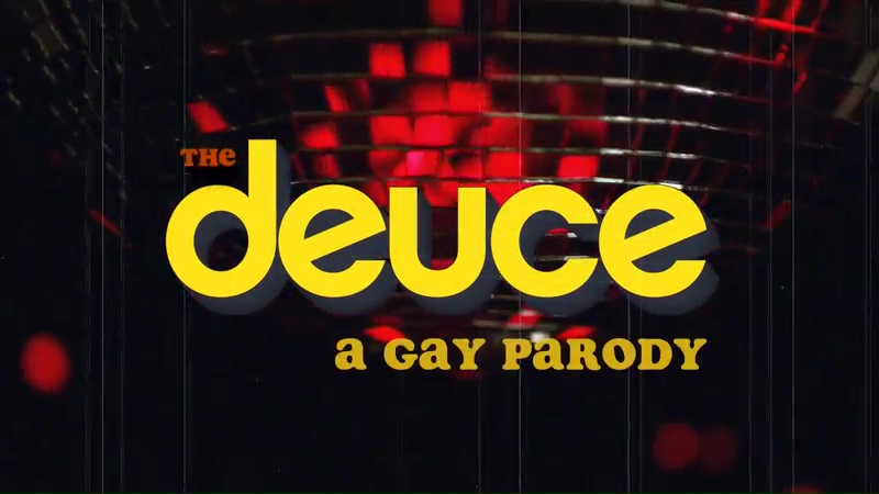 The Deuce - A Gay Parody