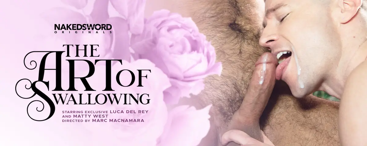 Luca del Rey & Matty West Show Us their Art Of Swallowing