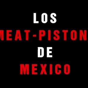 Los Meat-pistons De Mexico: Bareback Latino Heat! Los Meat-pistons De Mexico: Bareback Latino Heat! Gay Porn